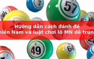 Hướng dẫn cách chơi đề Miền Nam