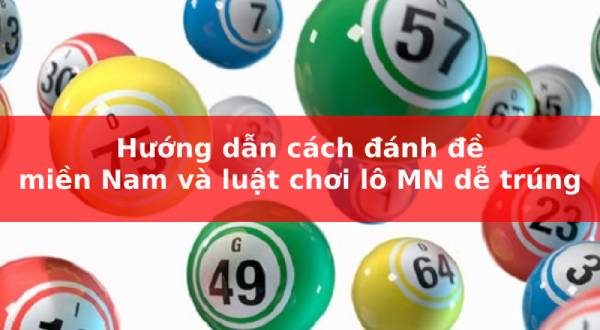 Hướng dẫn cách chơi đề Miền Nam Hướng dẫn cách chơi đề Miền Nam